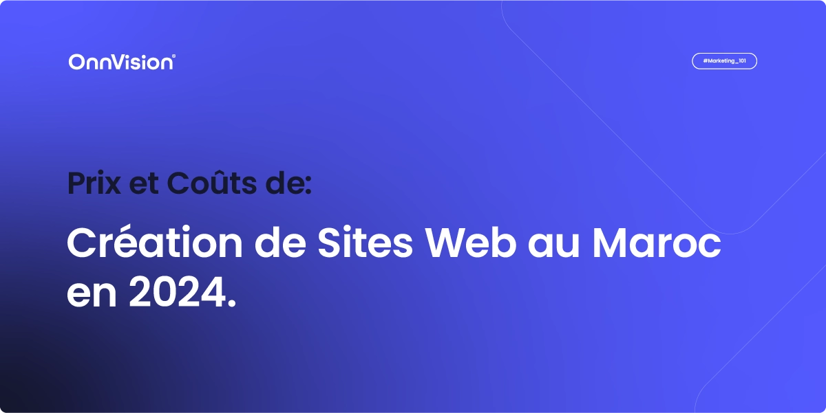Prix et Coûts de Création de Sites Web au Maroc en 2024